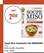 L'UNITÉ  2€59  z] 2  Sli  3  Soupe Miso Instantanée Tofu MARUKOME 57 % Autres variétés disponibles  Lekg: 45644 
