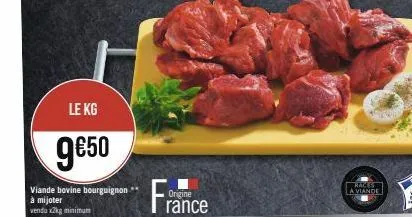 le kg  9€50  viande bovine bourguignon  à mijoter  venda x2kg minimum  france  races  a viande 