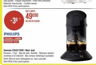 -3€*  PHILIPS  PUISSANCE 1450W  RESERVOR 0,7L  SOIT L'UNITÉ:  49€90  AU LIEU DE 52090 