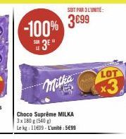 -100%  SE 3E  Choco Suprême MILKA 3x 180 g (540 g) Le kg: 11609-L'unité: 5€99  SOIT PAR 3 L'UNITÉ  3699  othe  LOT  x3 