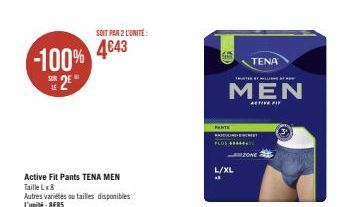 -100% 25  Active Fit Pants TENA MEN Taille Lx8  Autres variétés ou tailles disponibles L'unité: 8€85  SOIT PAR 2 L'UNITE:  4643  PANTE  AAN PLUS $48  TRUNTER TILLING  MEN  ACTIVE FIF  L/XL  TENA 