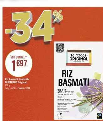 -34*  SOIT L'UNITÉ:"  1697  Riz basmati équitable  FAIRTRADE Original  400 g  Le kg 4€93 - L'unité 2899  cal  RIZ BASMATI  fairtrade ORIGINAL  UN RIZ AROMATIQUE AROMATISCHE RIJST  DE MAITRAL DELI WEL 