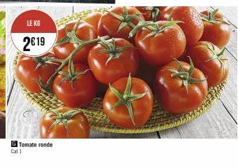 LE KG  2019  H  G Tomate ronde Cal 1  ER 
