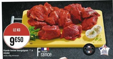 le kg  9€50  viande bovine bourguignon mijoter vendu x2kg minimum  france  origine  races a viande  viande bovine panca 