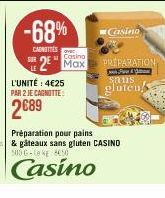 -68%  CANTES  SUR  Casino  2² Max  L'UNITÉ : 4€25 PAR 2 JE CAGNOTTE:  2689  Casino  PREPARATION Fww&  sans gluten! 
