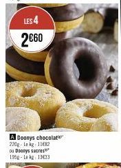 LES 4  2€60  A Doonys chocolate 220g-Lekg: 11682 ou Doanys sucres 195g-Le kg: 13€33 