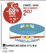 SUR  2E  -68% 2637  CANOTTES  L'UNITÉ : 3€49  PAR 2 JE CAGNOTTE:  *0% CAPRICE DES DIEUX  de fromage 