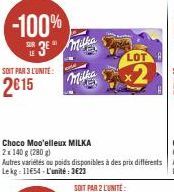 -100% 3⁰ me  LE  mitte  SOIT PAR 3 L'UNITÉ:  2€15  Choco Moo'elleux MILKA  2x 140 g (280 g)  SOIT PAR 2 L'UNITÉ:  LOT  x2 