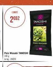 L'UNITE  2€62  Pois Wasabi TANOSHI  100 g Lekg: 26€20  楽  TANOSHI  JAPON  POIS WASABI 