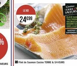le kg  24€99  filet de saumon casino terre & saveurs 