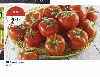 at gener  le kg  2019  h  g tomate ronde cal 1  er 