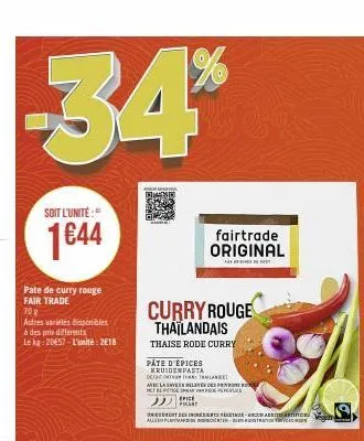 34*  soit l'unité:  1644  pate de curry rouge fair trade  70 g  autres varietes disponibles  à des prix différents  le kg 2057-l'unité: 218  curry rouge thaïlandais  thaise rode curry  pâte d'épices k