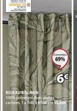 Economie  69%  6€  RIDEAUBOLMEN  100% polyester. Avec pattes cachées, 1 x 1140xH300 cm 19,99€ 
