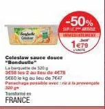 cal  transforme en  france  coleslaw sauce douce  "bonduelle"  -50%  sur le article immediatement  1679 
