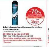 -70%  sur le article immediatement  3€22  ●anti-transpirant homme invisible 72 h "rexona" lediodorant 200 m 