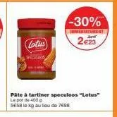 lotus  sociolo  pâte à tartiner speculoos "lotus" le pot de 400 g se58 lo kg au lieu de 7698  -30%  immediatement  2€23 