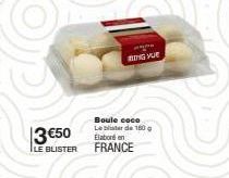 3 €50  LE BLISTER  RING YUR  Boule coco Leter de 160 g Elabore en  FRANCE  