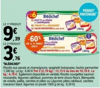 le 1 produit  3.  ,76  6 bledichef  x2 risottopanais  et champignons  x2 spaghettiala bolognase  xi hachis parmenter  9.39  ,39 -60% bledichef le 2º produit sur le 29 prettdamans  ampignons  achete  b