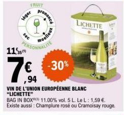 115  leger  FRUIT  sec  prononcé  PERSONNALITE  Poelleux  -30%  ,94  VIN DE L'UNION EUROPÉENNE BLANC "LICHETTE"  BAG IN BOX  11.00% vol. 5 L. Le L: 1,59 €. Existe aussi : Champlure rosé ou Cramoisay r