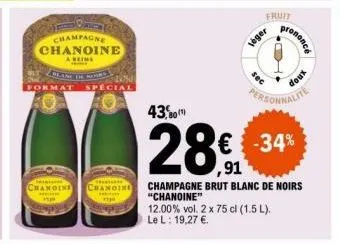 champagne chanoine  a reine  wormat special  c  tenien  changine chanoini  fruit  leger  sec  ch.  prononcé  doux  personnalite  43,80  28€ 34%  91  champagne brut blanc de noirs "chanoine" 12.00% vol
