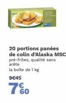 20 portions panées de colin d'Alaska MSC pré-frites, qualité sans arête la boîte de 1 kg  9€45  760 