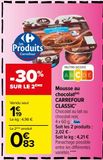 Mousse au chocolat CARREFOUR CLASSIC’ offre à 1,19€ sur Carrefour Market