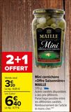  Mini cornichons «Offre Saisonnière» MAILLE offre à 3,2€ sur Carrefour Market