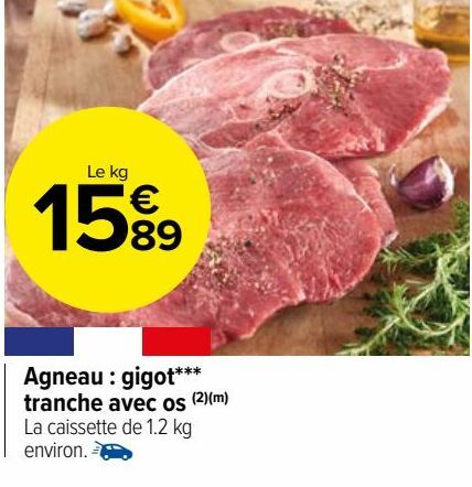 Agneau : gigot***  tranche avec os (