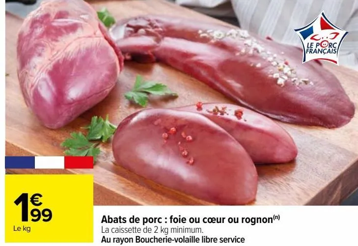 abats de porc: foie ou coeur ou rognon