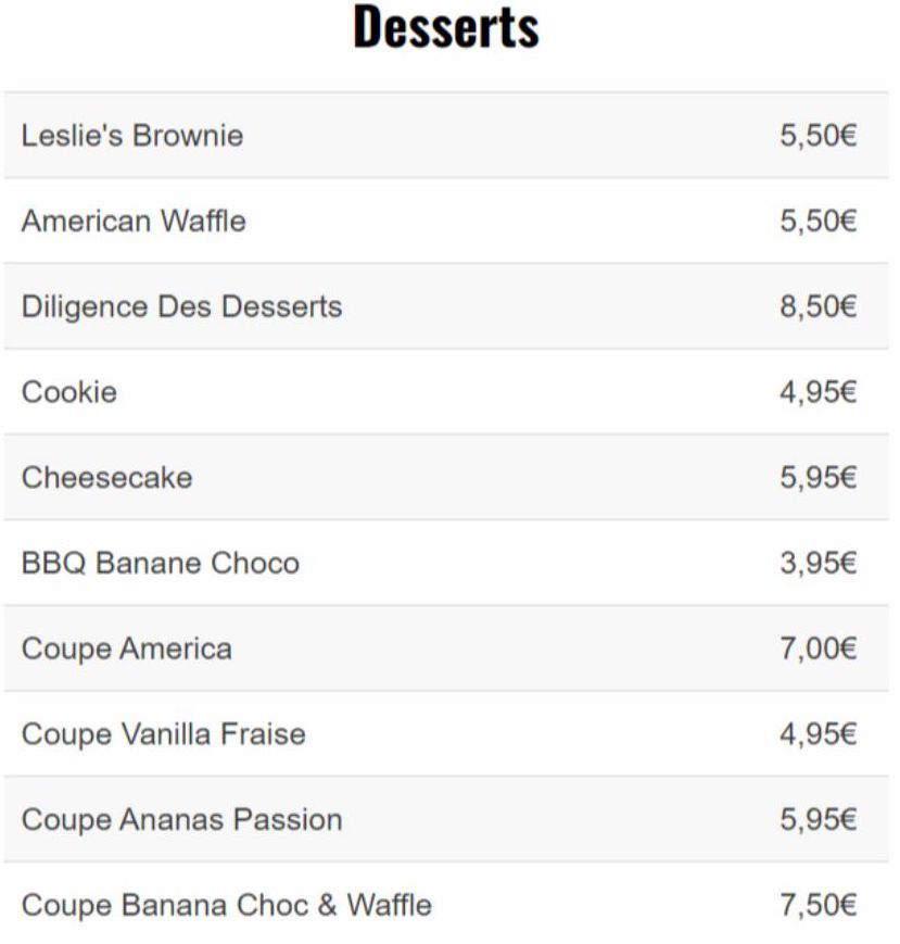 Leslie's Brownie  American Waffle  Diligence Des Desserts  Cookie  Cheesecake  BBQ Banane Choco  Coupe America  Coupe Vanilla Fraise  Coupe Ananas Passion  Desserts  Coupe Banana Choc & Waffle  5,50€ 