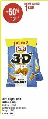 -50% 25  soit par 2 lunite:  1640  lot de 2 lay's  30  bugles  goût nature  3d's bugles goût nature lays 