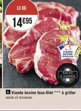 LE KG  14€95  VIANDE SOVIE FRANCAISE  RACES LA VIANDE  A Viande bovine faux-filet *** à griller  vendu x5 minimum 