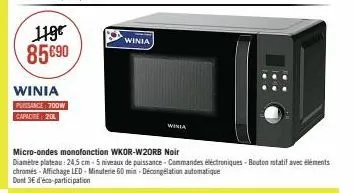 119€ 85€90  winia puissance 700w  capacite: 201  winia  micro-ondes monofonction wkor-w20rb noir  diamètre plateau: 24.5 cm-5 niveaux de puissance - commandes éléctroniques - bouton rotatif avec éléme