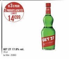 RI 3 € POUR 2 PRODUITS ACHETÉS L'UNITE  14699  GET 27 