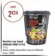 L'UNITÉ  2024  Nouilles cup boeuf KOREAN FOOD STYLE  PUBWAY  The sp  UDON BOEUF  lige  173 g  Autres variétés disponibles à des prix différents Le kg: 12€95  GE  gefo 