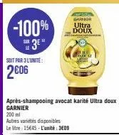 -100% 3⁰"  soit par 3 l'unité:  2€06  autres variétés disponibles  le litre: 15€45-l'unité: 3609  waste garnor ultra doux  landrat 