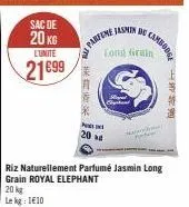 sac de  20 kg  lunite  21699  parfene jasmin dar  the two s  20  long grain  camburge  riz naturellement parfumé jasmin long grain royal elephant  20 kg lekg: 1€10  chi  上等特選 