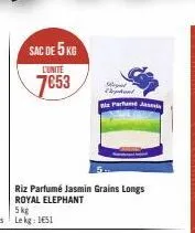 sac de 5 kg  l'unite  7653  riz parfumé jasmin grains longs royal elephant  5 kg le kg: 1e51  mogl elephant  iz parfume jas 