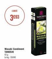 L'UNITÉ  3€93  Wasabi Condiment TANOSHI  43 g Lekg: 91640  TANOSHI  WASABI JAPONAIS  