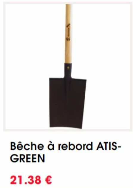 Bêche à rebord ATIS-GREEN  21.38 € 