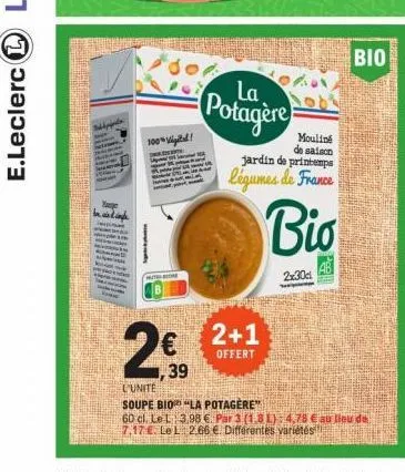 (  dipi  yage  stip  100% vigital!  ht  2+1  offert  la  potagère  jardin de printemps  legumes de france  bio  2x30c  mouliné de saison  pe  bio  39  l'unité  soupe bio "la potagère"  60 cl. le 13.98