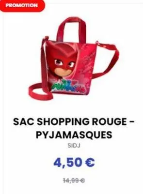 promotion  pomasks  sac shopping rouge - pyjamasques  sidj  4,50 €  14,99 € 