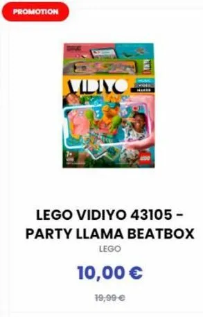 promotion  vidiyo  lego vidiyo 43105 - party llama beatbox lego  10,00 €  19,99 € 