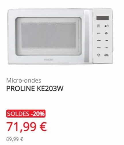 micro-ondes proline ke203w  soldes -20%  71,99 €  89,99 € 