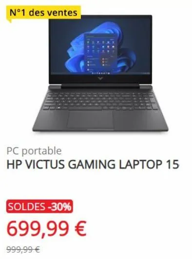 n°1 des ventes  pc portable hp victus gaming laptop 15  soldes -30%  699,99 €  999,99 € 