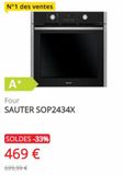 N°1 des ventes  A+  Four  SAUTER SOP2434X  SOLDES -33%  469 €  699,99 €  offre sur Darty