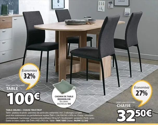 puhe 2015  economisez  32%  dont 2,80€ dsco-part  table  100€  4.  chemin de table bekkeblom en coton. 40x150 cm 10€  37  économisez 27%  dont 2,05ed eco-part chaise  32.50€  