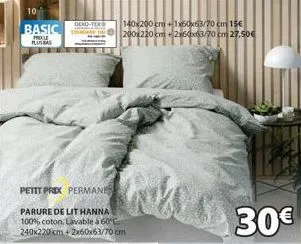 10  basic flugas  prole  oeko-tex tama  70  petit prix permane  parure de lit hanna 100% coton, lavable à 60°c 240x220 cm+2x60x63/70 cm  140x200 cm +1x50x63/70 cm 15€  200x220 cm +2x60x63/70 cm 27,50€