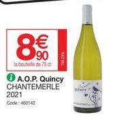 8  la bouteille de 75 d  2021 Code: 460142  €  @8  ℗ A.O.P. Quincy CHANTEMERLE 