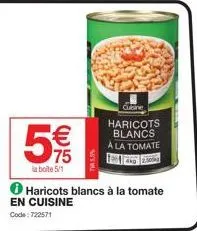5  € 75  la boite 5/1  en cuisine  code: 722571  haricots blancs à la tomate  cuisine  haricots blancs a la tomate 